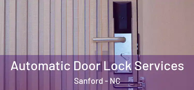 Automatic Door Lock Services Sanford - NC