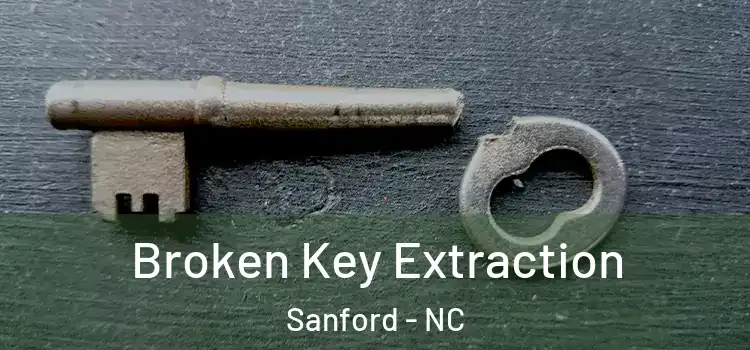 Broken Key Extraction Sanford - NC