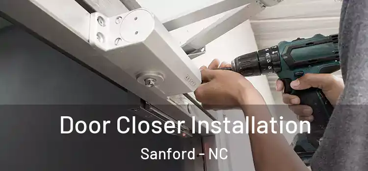 Door Closer Installation Sanford - NC