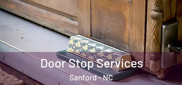 Door Stop Services Sanford - NC