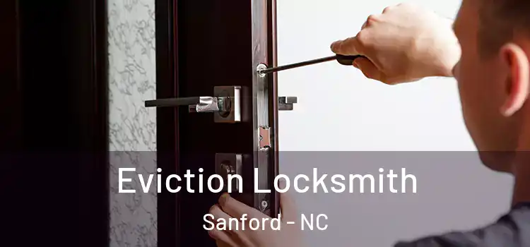 Eviction Locksmith Sanford - NC