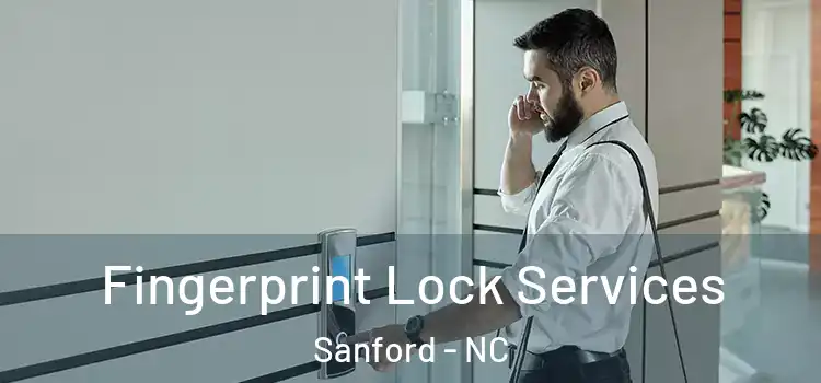Fingerprint Lock Services Sanford - NC