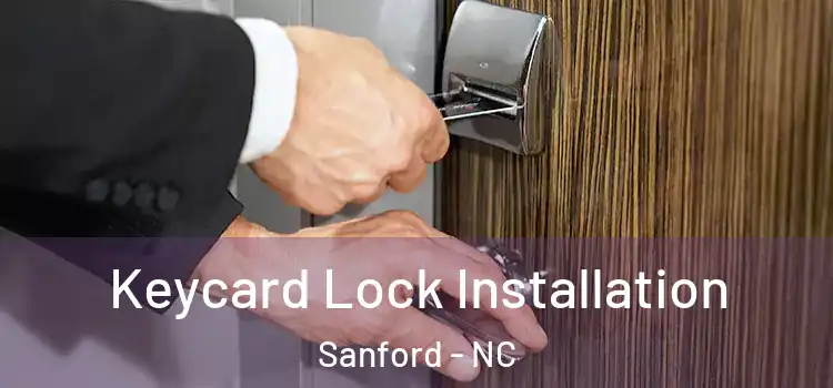 Keycard Lock Installation Sanford - NC