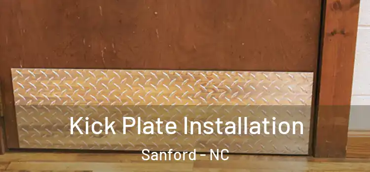 Kick Plate Installation Sanford - NC