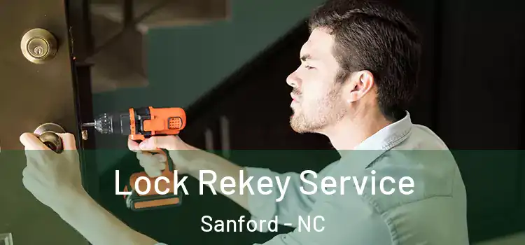 Lock Rekey Service Sanford - NC