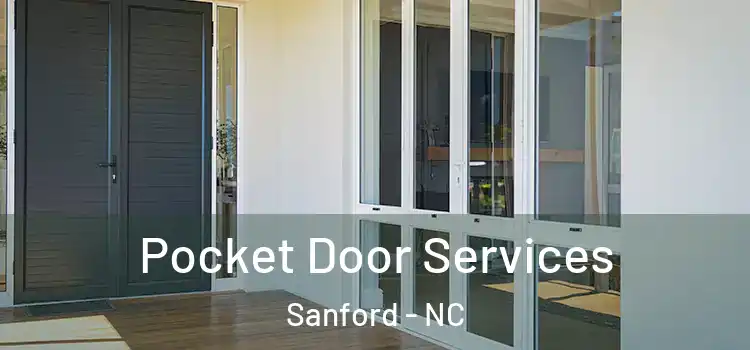 Pocket Door Services Sanford - NC