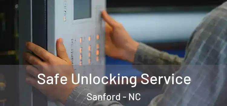 Safe Unlocking Service Sanford - NC