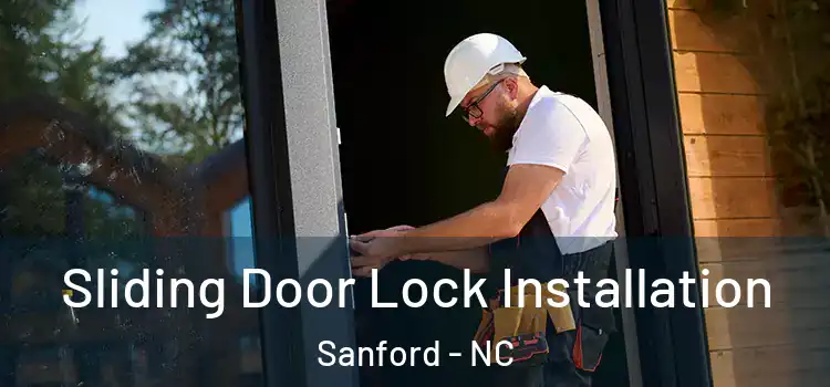 Sliding Door Lock Installation Sanford - NC